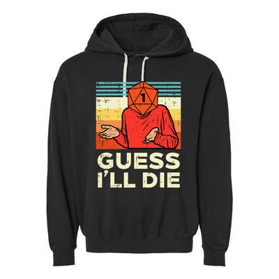 Rpg Gamer 1 Guess Ill Die Retro Garment-Dyed Fleece Hoodie