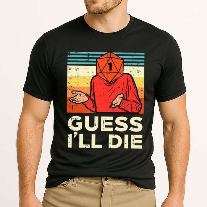 Rpg Gamer 1 Guess Ill Die Retro Performance Shirt