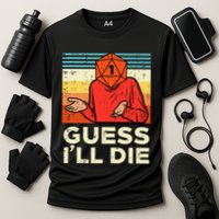 Rpg Gamer 1 Guess Ill Die Retro Performance Shirt