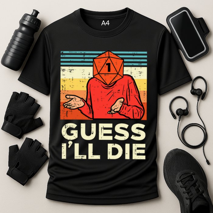 Rpg Gamer 1 Guess Ill Die Retro Performance Shirt