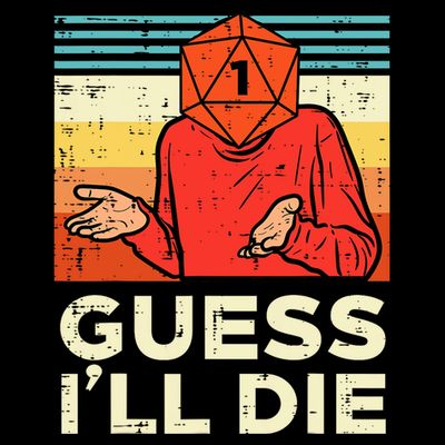 Rpg Gamer 1 Guess Ill Die Retro T-Shirt