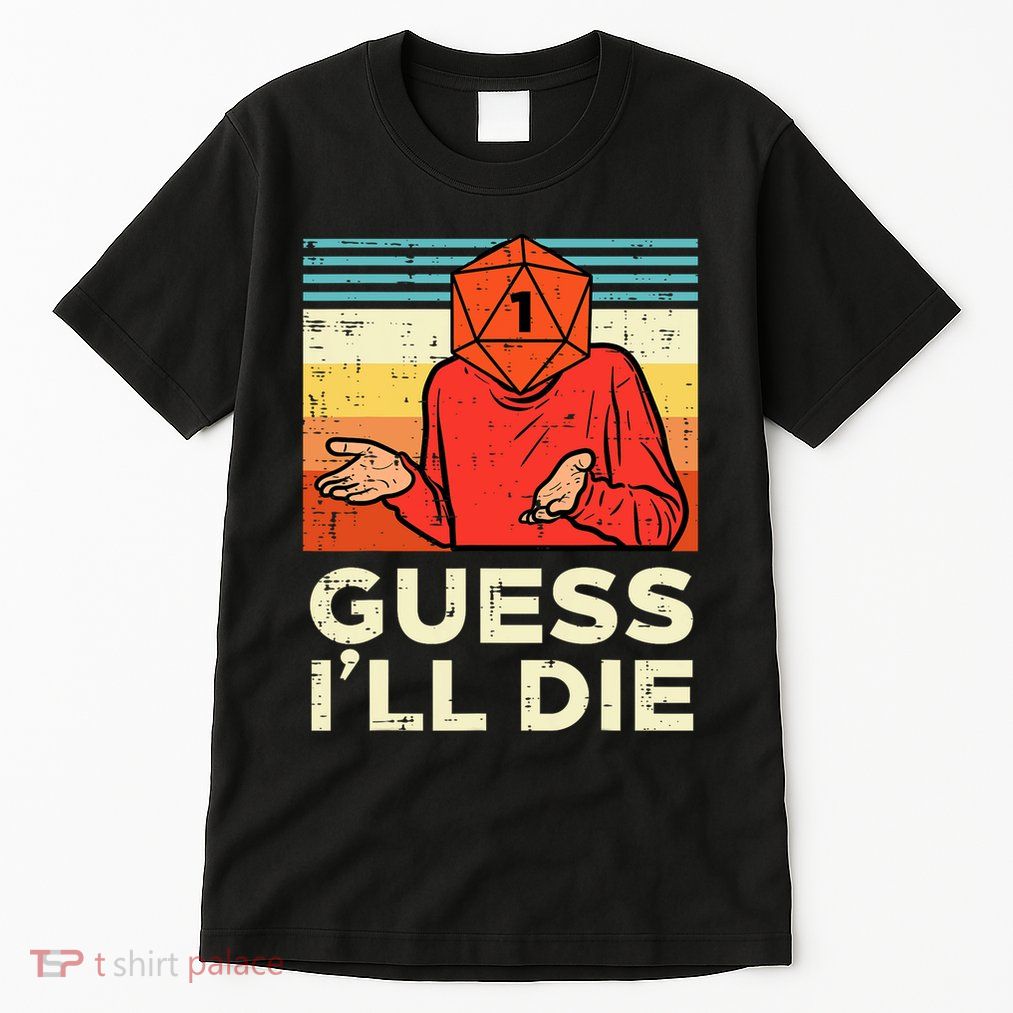 Rpg Gamer 1 Guess Ill Die Retro Tall T-Shirt