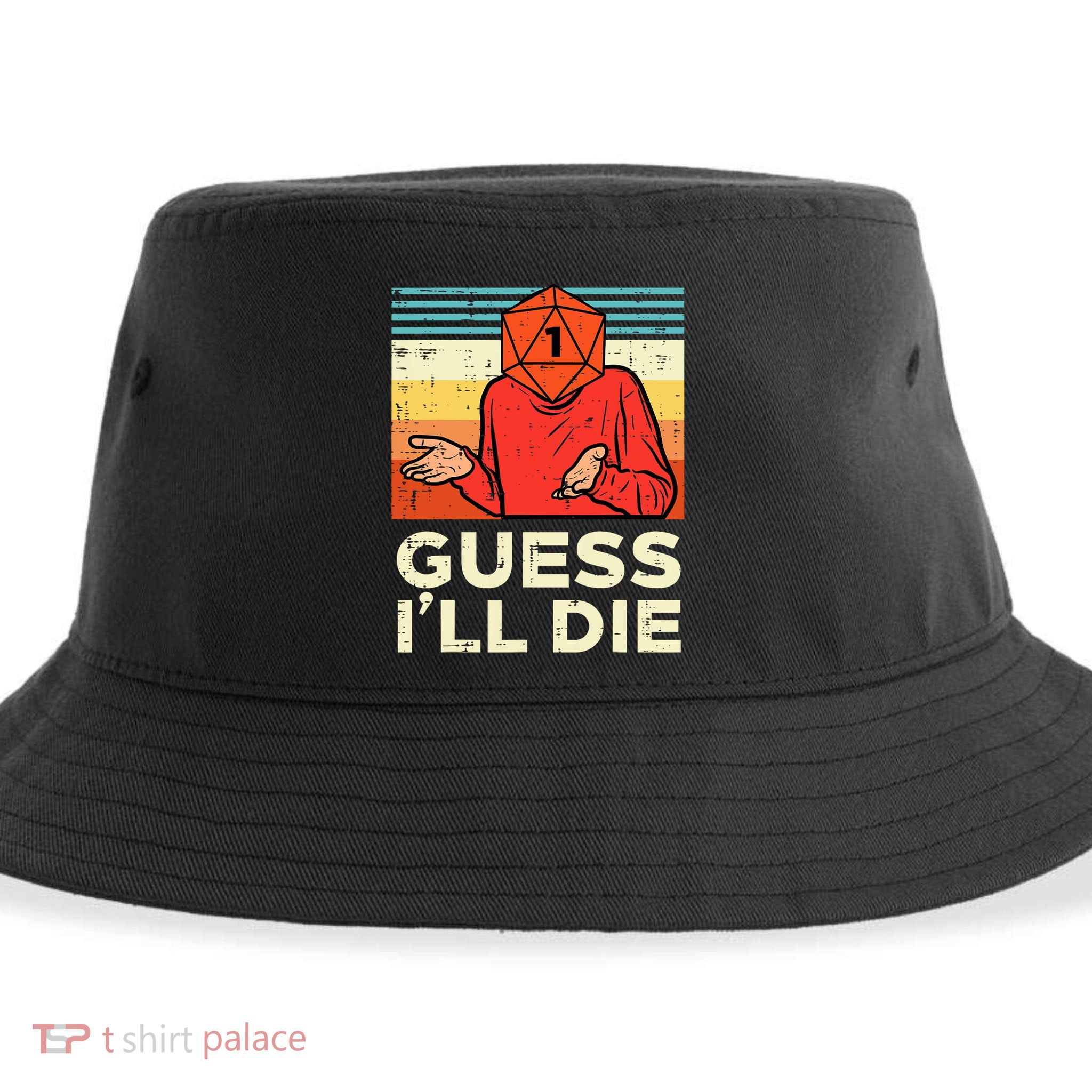 Rpg Gamer 1 Guess Ill Die Retro Sustainable Bucket Hat