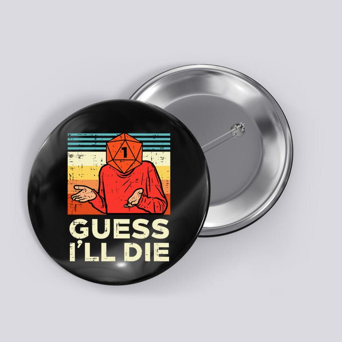 Rpg Gamer 1 Guess Ill Die Retro Button