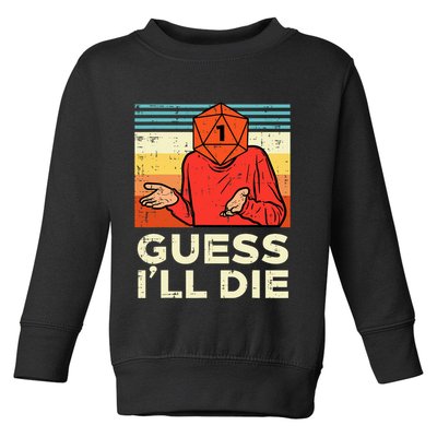 Rpg Gamer 1 Guess Ill Die Retro Toddler Sweatshirt