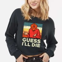 Rpg Gamer 1 Guess Ill Die Retro Cropped Pullover Crew