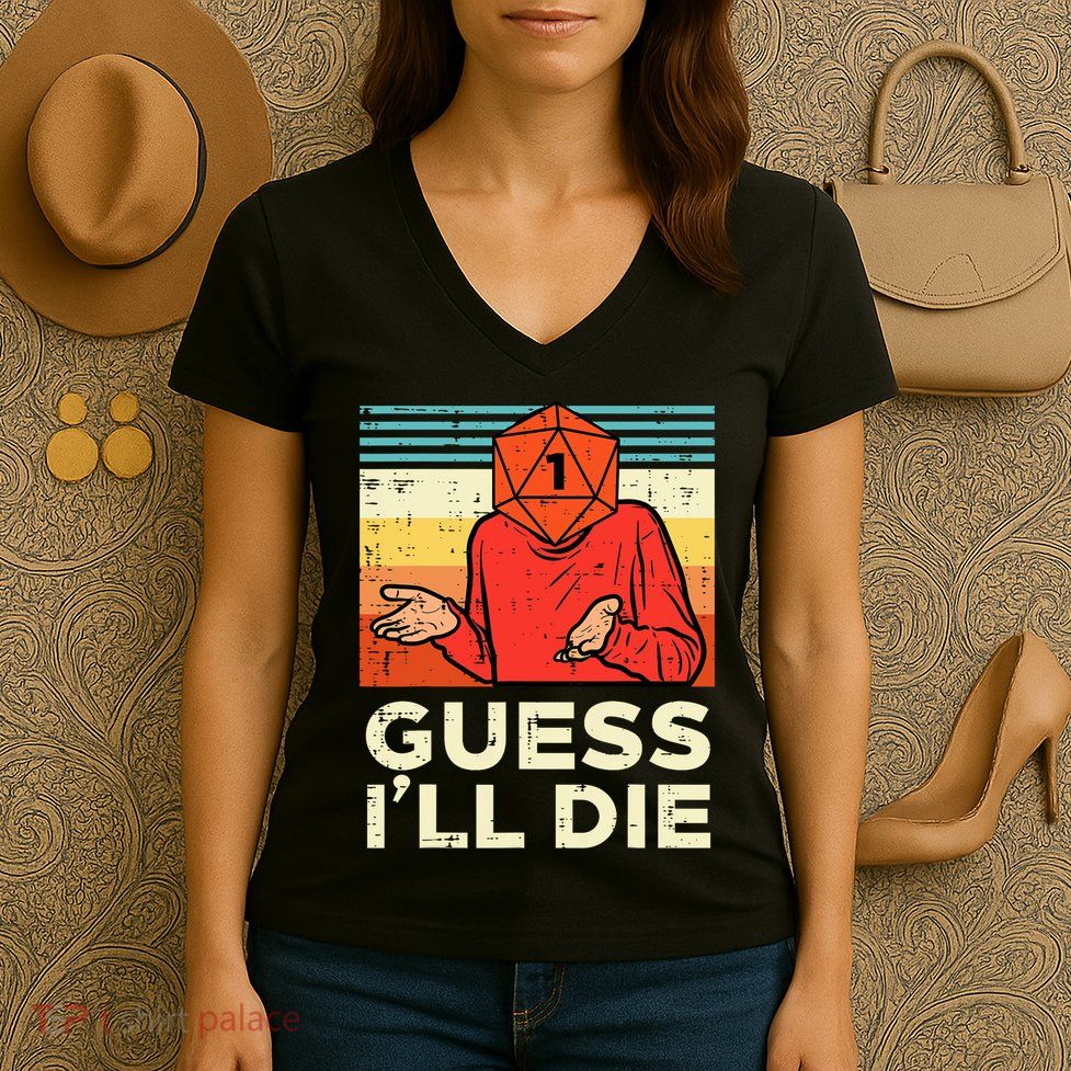 Rpg Gamer 1 Guess Ill Die Retro Women's V-Neck T-Shirt
