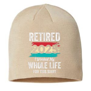 Retirement Giftsretired 2025 Worked My Whole Life Sustainable Beanie