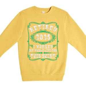 Retirement Giftsretired 2025 Premium Crewneck Sweatshirt