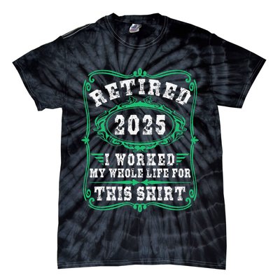 Retirement Giftsretired 2025 Tie-Dye T-Shirt