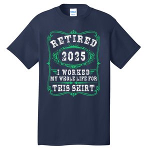 Retirement Giftsretired 2025 Tall T-Shirt