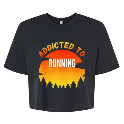 Running Gift Addicted To Running Bella+Canvas Jersey Crop Tee