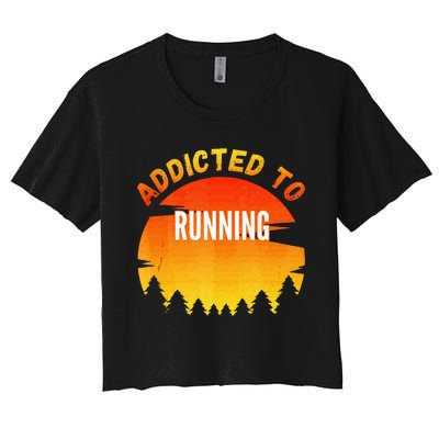 Running Gift Addicted To Running Women's Crop Top Tee