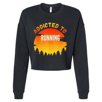 Running Gift Addicted To Running Cropped Pullover Crew