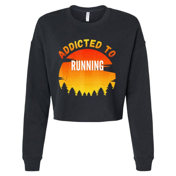 Running Gift Addicted To Running Cropped Pullover Crew