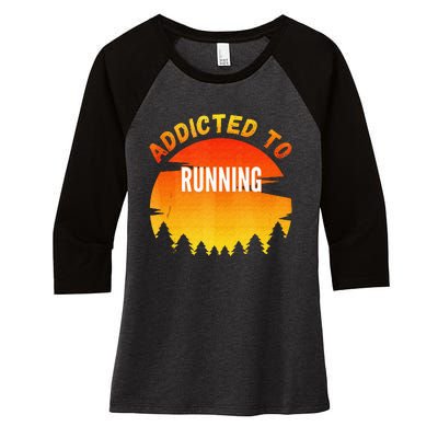 Running Gift Addicted To Running Women's Tri-Blend 3/4-Sleeve Raglan Shirt