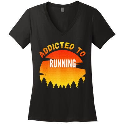 Running Gift Addicted To Running Women's V-Neck T-Shirt