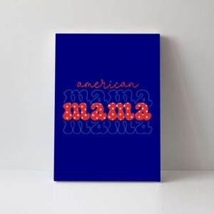 Retro Groovy America Mama 4th Of July Usa Flag Patriotic Great Gift Canvas