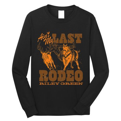 Riley Green AinT My Last Rodeo Country Long Sleeve Shirt