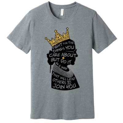 RGB Queen Crown Quote Tribute Ruth Bader Ginsburg Premium T-Shirt