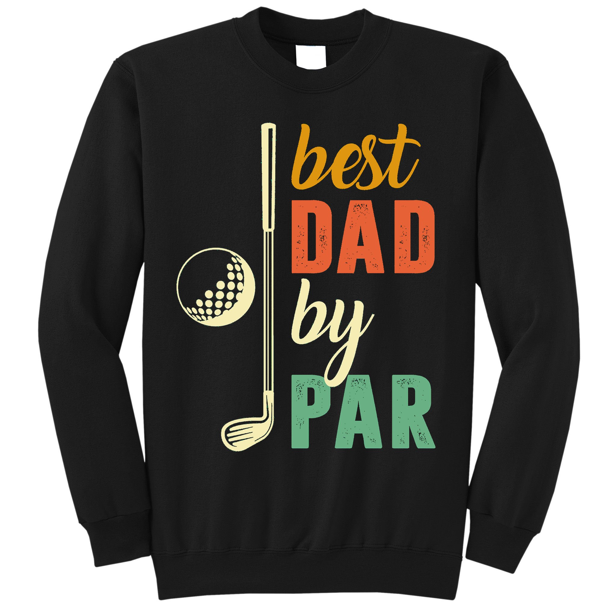 Retro Golf Best Dad By Par Gift For Father's Day Sweatshirt