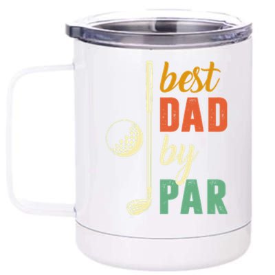 Retro Golf Best Dad By Par Gift For Father's Day 12 oz Stainless Steel Tumbler Cup