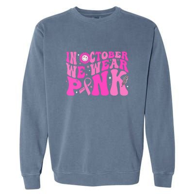 Retro Groovy Breast Cancer Awareness In October We Wear Pink Gift Garment-Dyed Sweatshirt