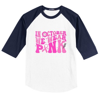 Retro Groovy Breast Cancer Awareness In October We Wear Pink Gift Baseball Sleeve Shirt