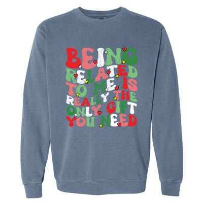 Retro Groovy Being Related To Me Funny Christmas Family Xmas Gift Garment-Dyed Sweatshirt