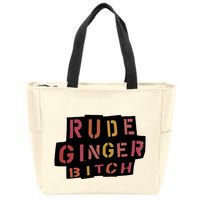 Rude Ginger Bitch Zip Tote Bag