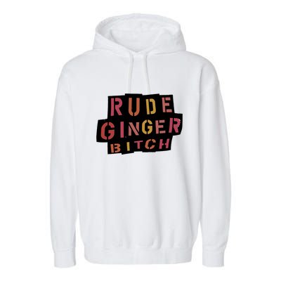 Rude Ginger Bitch Garment-Dyed Fleece Hoodie