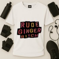 Rude Ginger Bitch Cooling Performance Crew T-Shirt