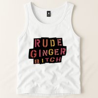 Rude Ginger Bitch Tank Top
