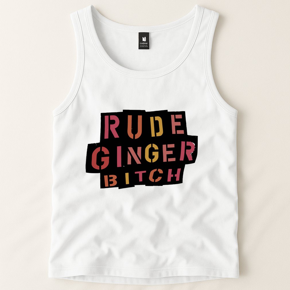 Rude Ginger Bitch Tank Top