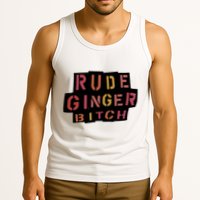 Rude Ginger Bitch Tank Top