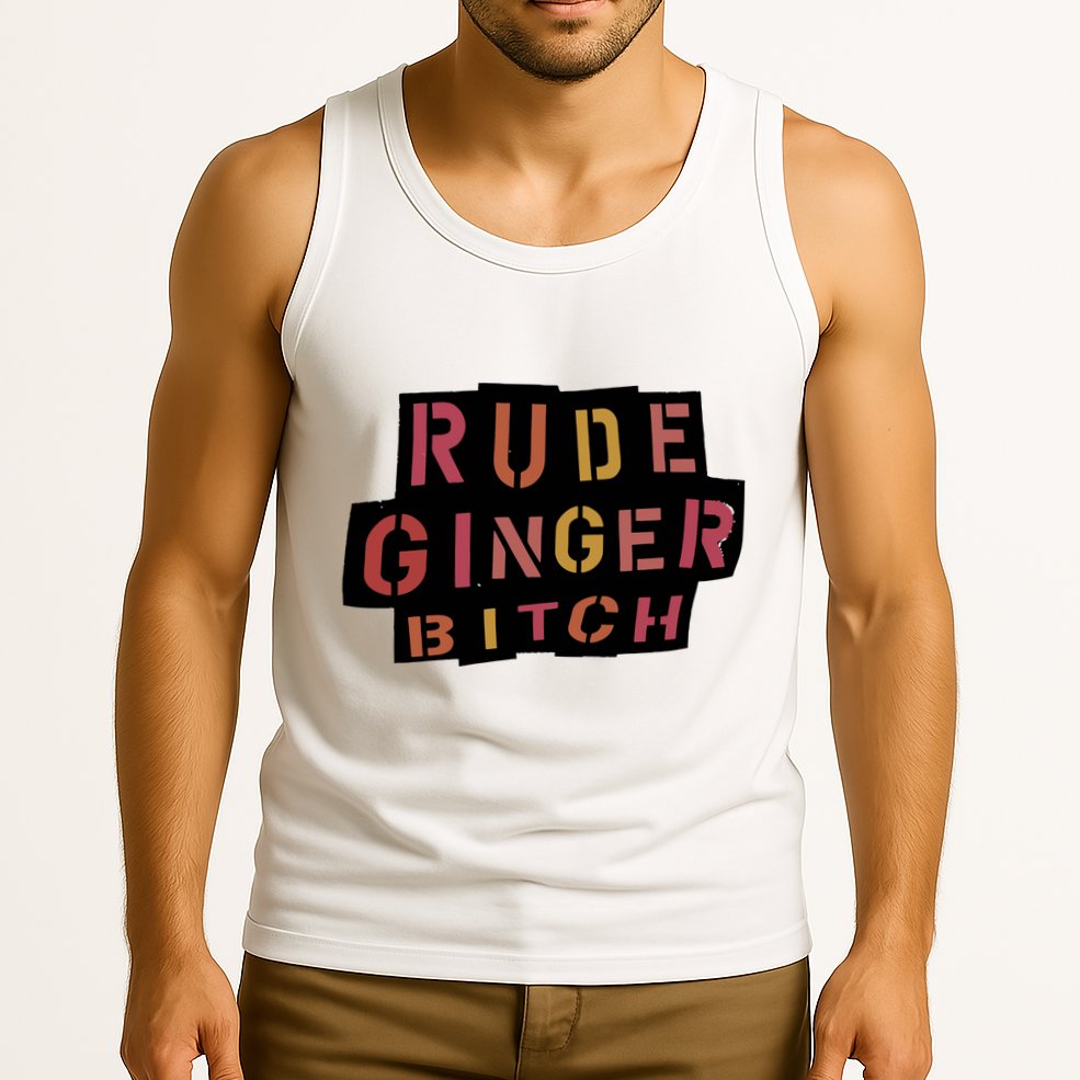 Rude Ginger Bitch Tank Top