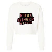 Rude Ginger Bitch Cropped Pullover Crew