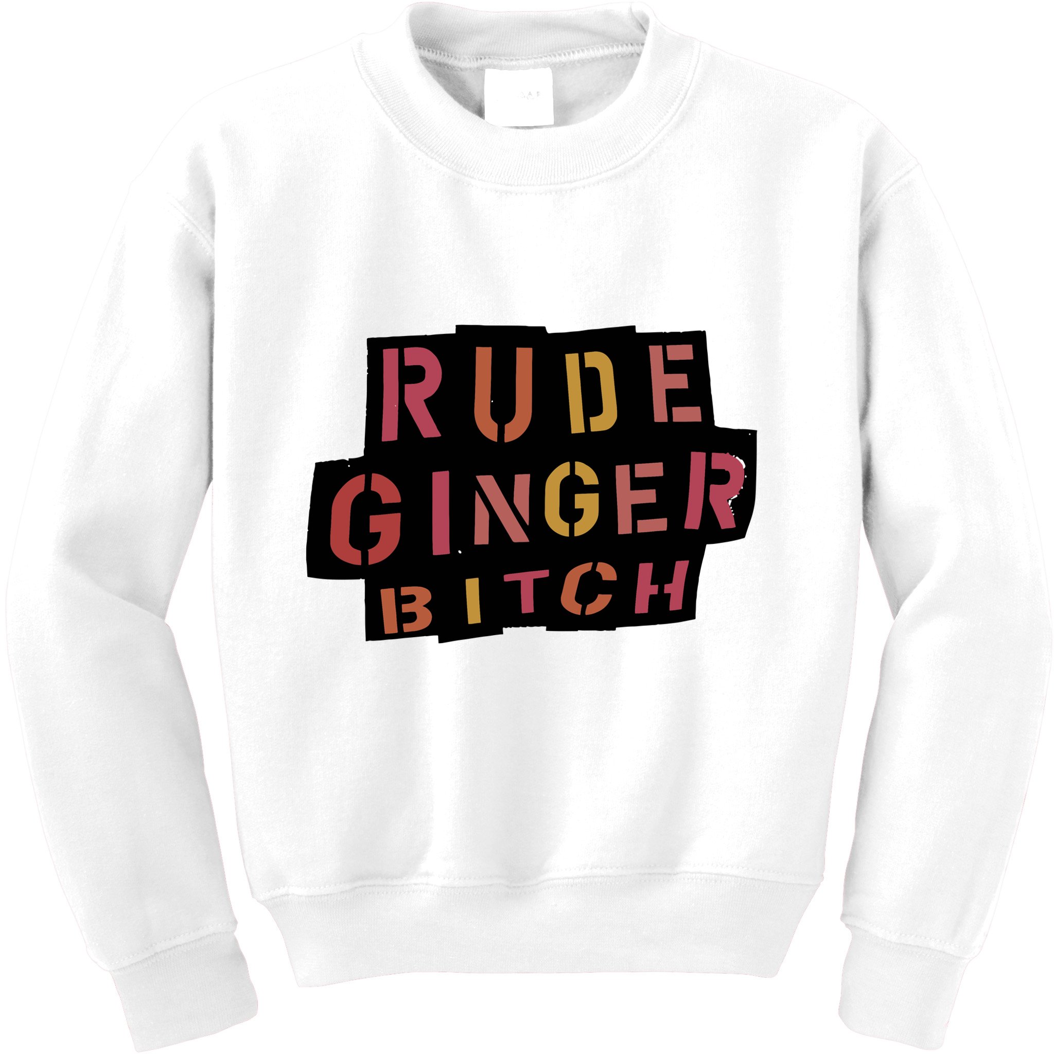 Rude Ginger Bitch Kids Sweatshirt