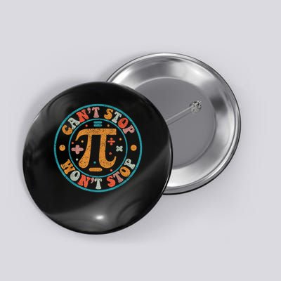 Retro Groovy Can'T Stop Pi Won'T Stop Pi Day Math Teachers Button