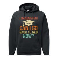 Retro Graduation Can I Go Back To Bed Now College Gift Performance Fleece Hoodie