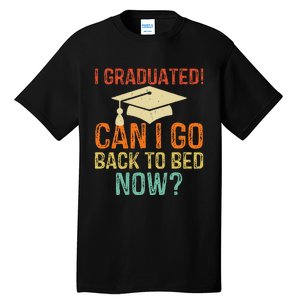 Retro Graduation Can I Go Back To Bed Now College Gift Tall T-Shirt