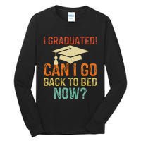 Retro Graduation Can I Go Back To Bed Now College Gift Tall Long Sleeve T-Shirt