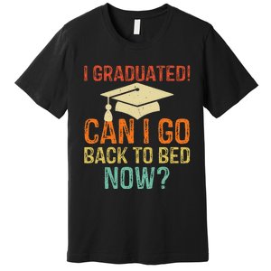 Retro Graduation Can I Go Back To Bed Now College Gift Premium T-Shirt