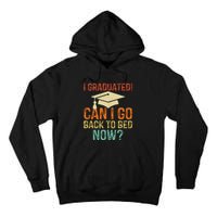 Retro Graduation Can I Go Back To Bed Now College Gift Tall Hoodie