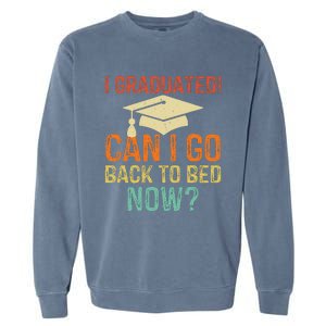 Retro Graduation Can I Go Back To Bed Now College Gift Garment-Dyed Sweatshirt