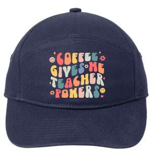 Retro Groovy Coffee Gives Me Teacher Powers Teacher Life Gift 7-Panel Snapback Hat