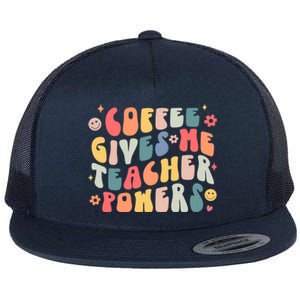 Retro Groovy Coffee Gives Me Teacher Powers Teacher Life Gift Flat Bill Trucker Hat