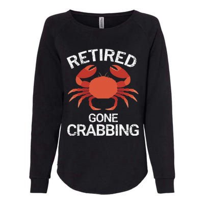 Retired Gone Crabbing Funny Crab Fishing Womens California Wash Sweatshirt