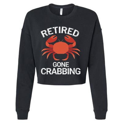 Retired Gone Crabbing Funny Crab Fishing Cropped Pullover Crew