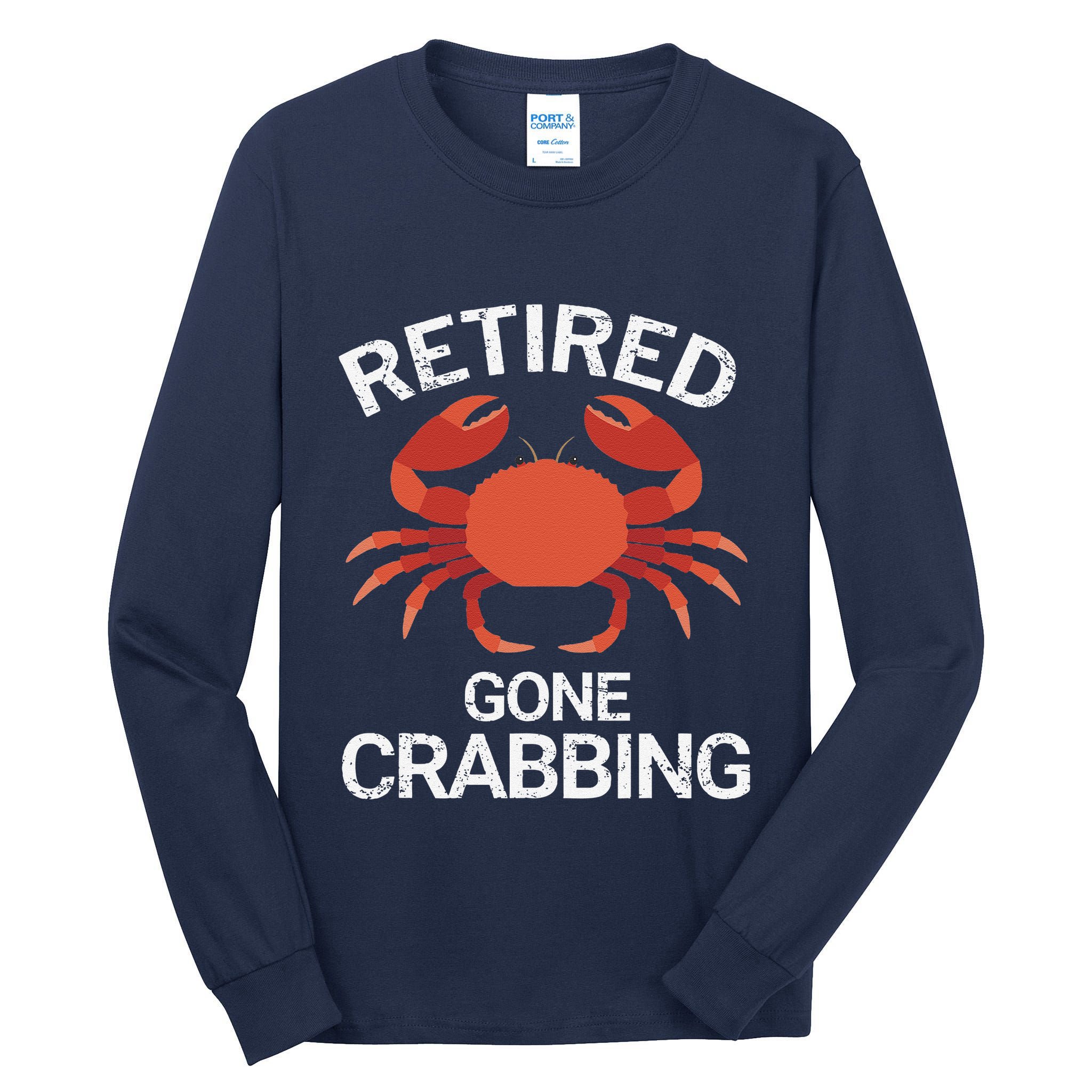 Retired Gone Crabbing Funny Crab Fishing Tall Long Sleeve T-Shirt